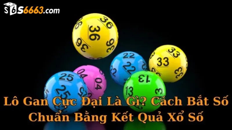 Người chơi cần hiểu rõ lô gan cực đại khi chơi xổ số