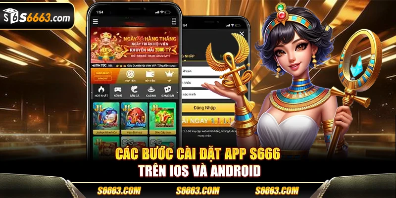 Các bước cài đặt app S666 trên iOS và Android